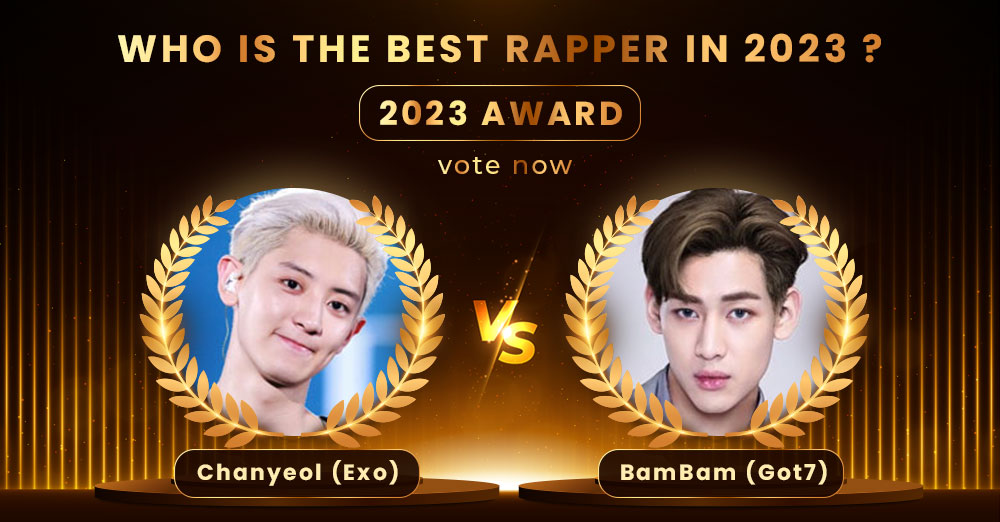Chanyeol (Exo) vs BamBam (Got7) Who is the Best Rapper in 2023 ? Vote