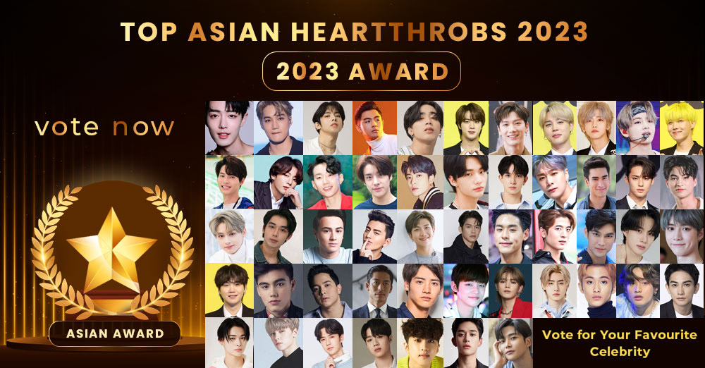 Top Asian Heartthrobs 2023 Vote Now